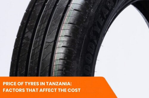 Price of Tyres in Tanzania: Factors That Affect the Cost