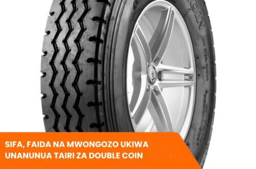 Sifa, Faida na Mwongozo ukiwa unanunua Tairi Za Double Coin