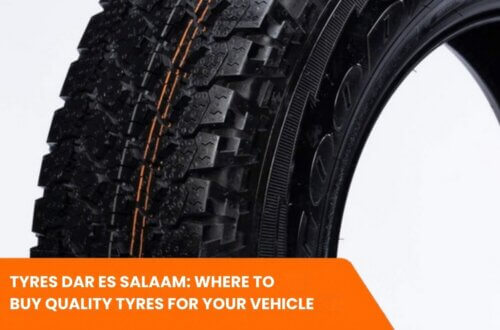 Tyres Dar es Salaam: Where to Buy Quality Tyres for Your Vehicle