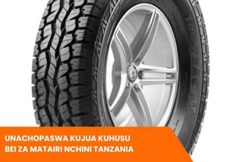 Unachopaswa Kujua Kuhusu Bei za Matairi Nchini Tanzania